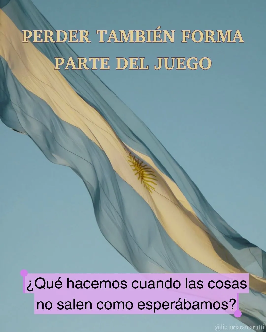 Bandera argentina flameando contra el cielo, con el texto «Perder también forma parte del juego»